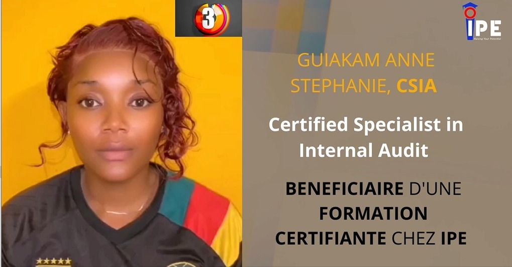 Témoignage Mme GUIAKAM ANNE STEPHANIE, Certifiée CSIA ( Certified Specialist in Internal Audit) /IPE