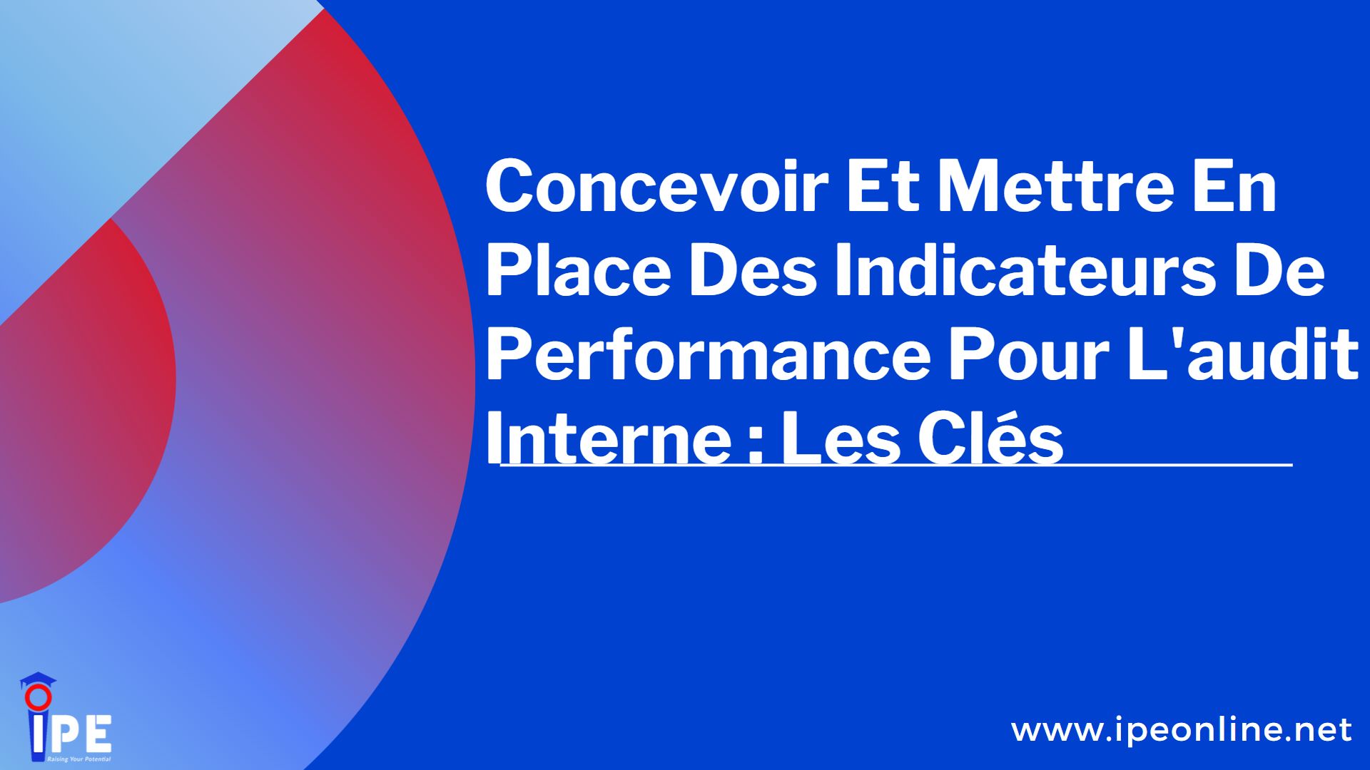 Concevoir Et Mettre En Place Des Indicateurs De Performance Pour L’audit Interne : Les Clés